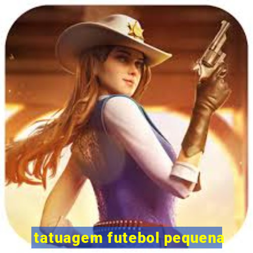 tatuagem futebol pequena